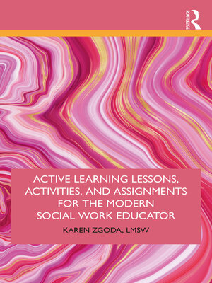 cover image of Active Learning Lessons, Activities, and Assignments for the Modern Social Work Educator
